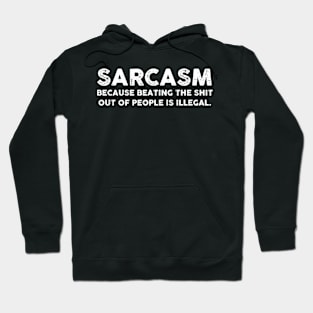 Sarcasm Shirt Sarcastic Shirt , Womens Shirt , Funny Humorous T-Shirt | Sarcastic Gifts Hoodie